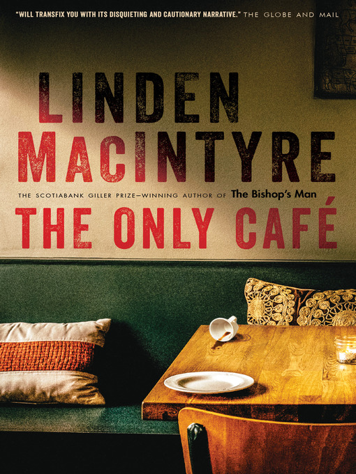 Title details for The Only Café by Linden MacIntyre - Available